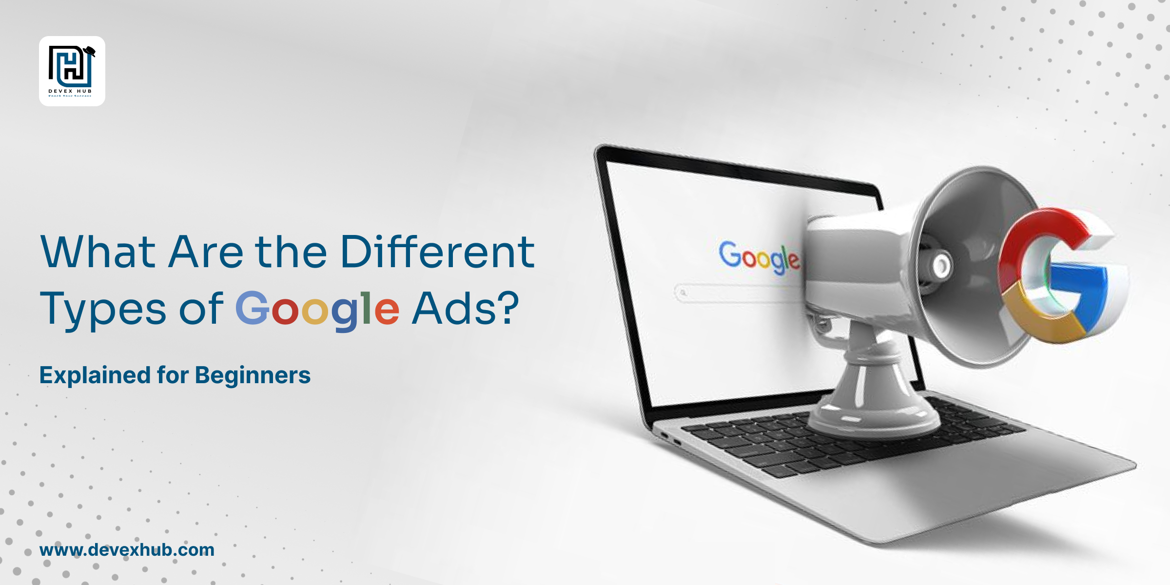 What Are the Different Types of Google Ads? Explained for Beginners